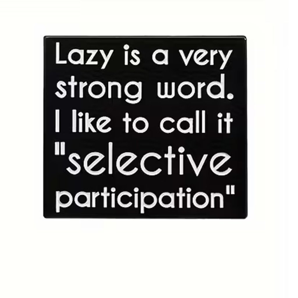 Lazy Is A Vert Strong Word.. Collectible Enamel Pin New! 120a3